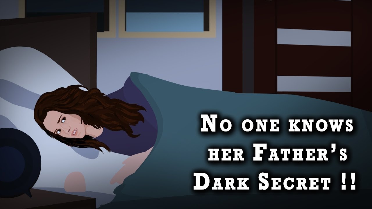 No one knows Her Father's Dark Secret !!|No one knows Her Father's Dark Secret !!