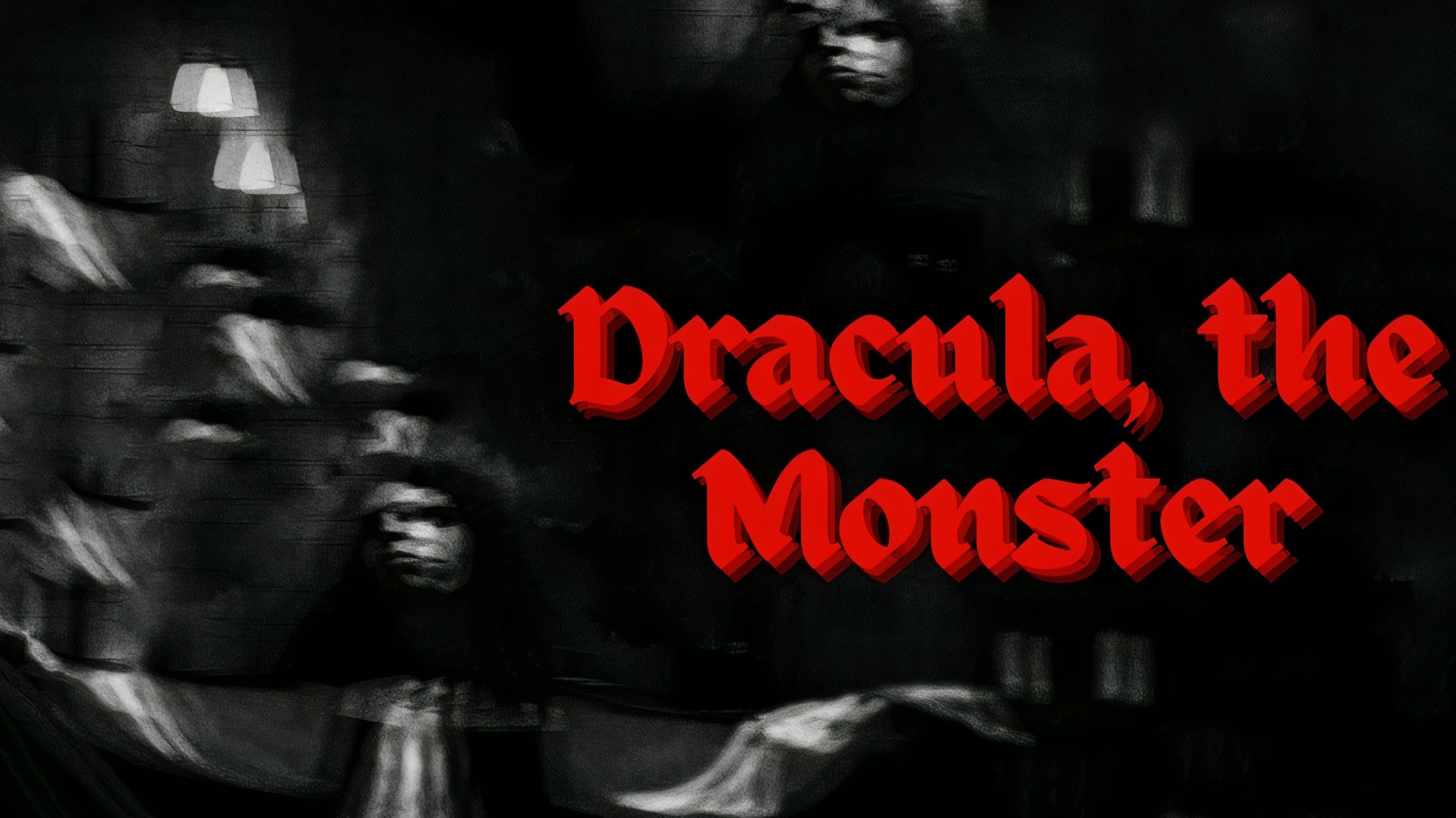 Dracula, The Monster|Dracula, The Monster
