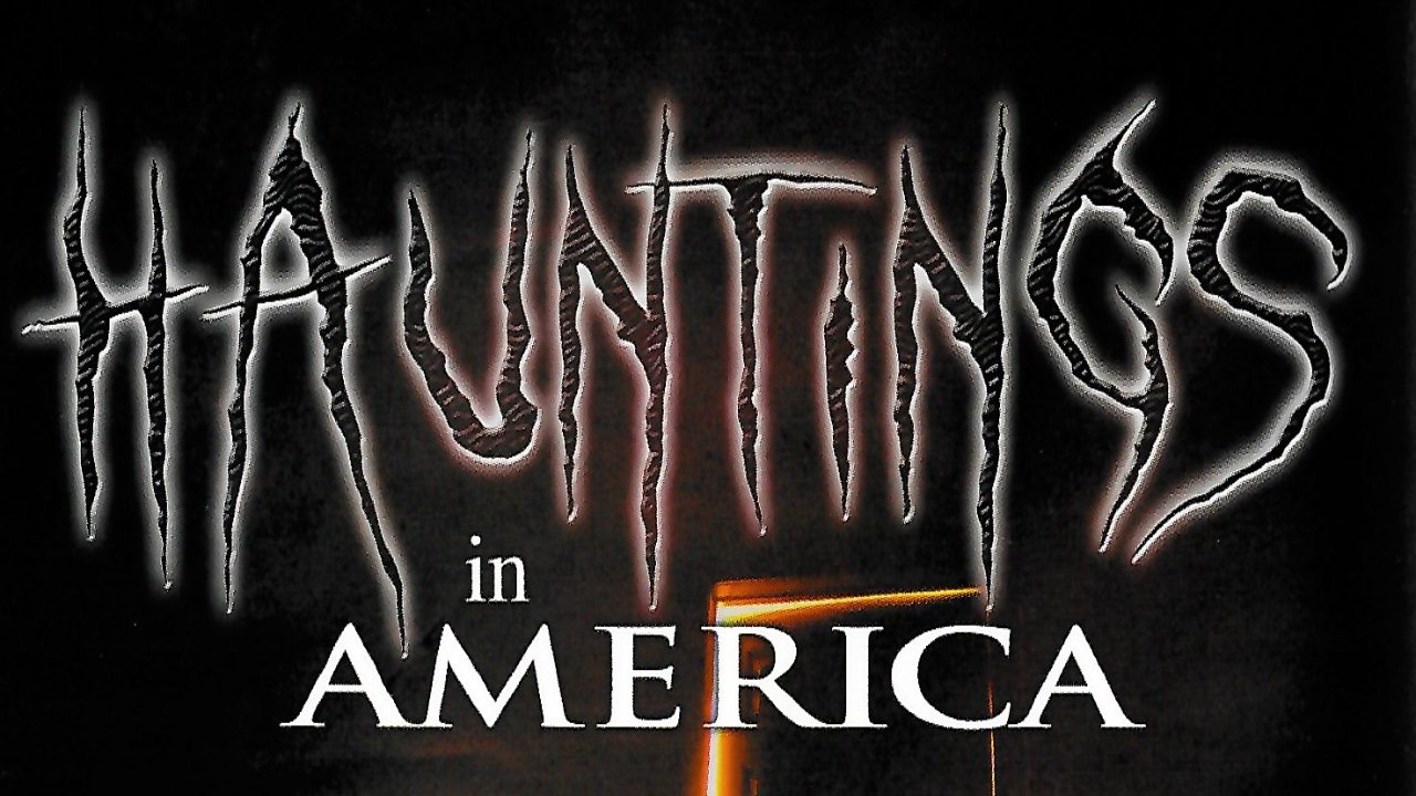 Hauntings in America|Hauntings in America