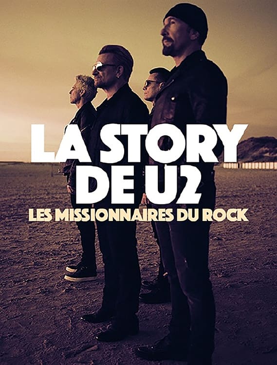 La Story De U2 - Les Missionnaires Du Rock | La Story De U2 - Les Missionnaires Du Rock