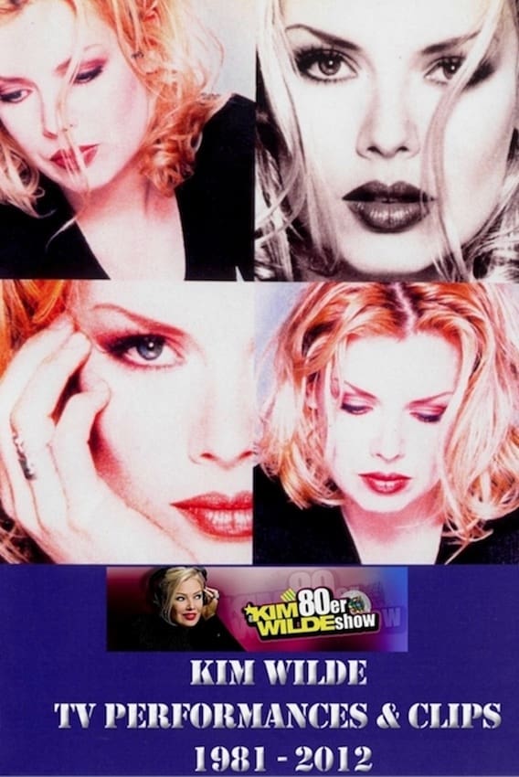 Kim Wilde TV performances & Clips 1981 - 2012 | Kim Wilde TV performances & Clips 1981 - 2012