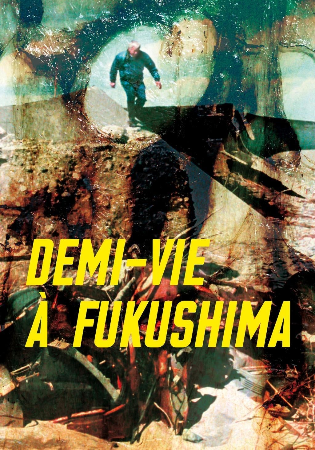 Demi-vie à Fukushima | Demi-vie à Fukushima