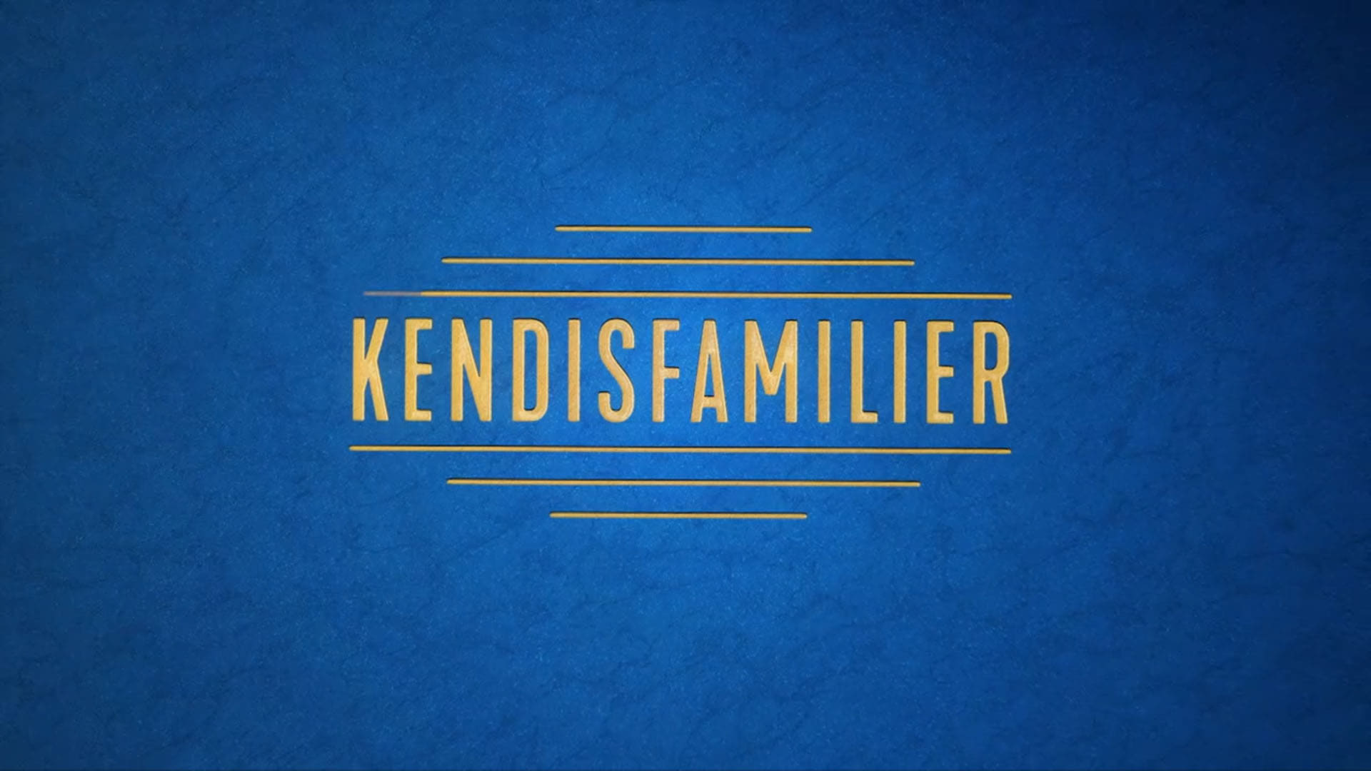 Kendisfamilier|Kendisfamilier