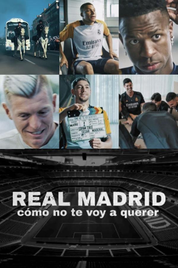 Real Madrid: Cómo no te voy a querer | Real Madrid: Cómo no te voy a querer