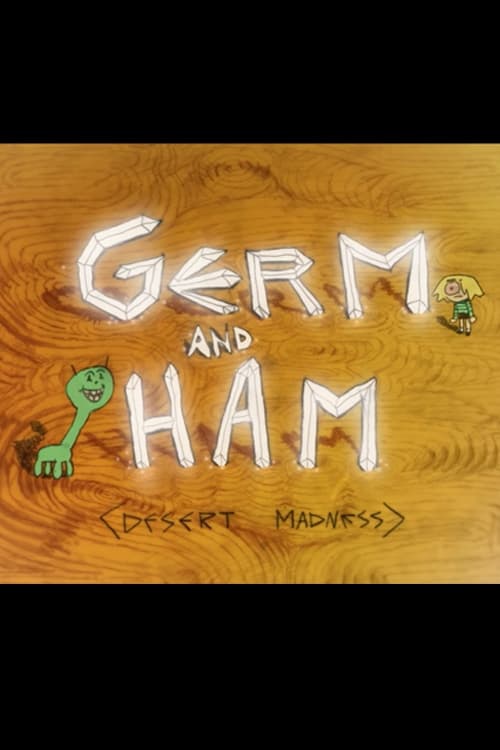 Germ and Ham: Desert Madness | Germ and Ham: Desert Madness