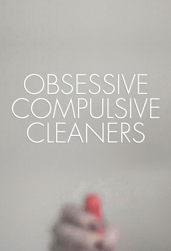 Obsessive Compulsive Cleaners | Obsessive Compulsive Cleaners