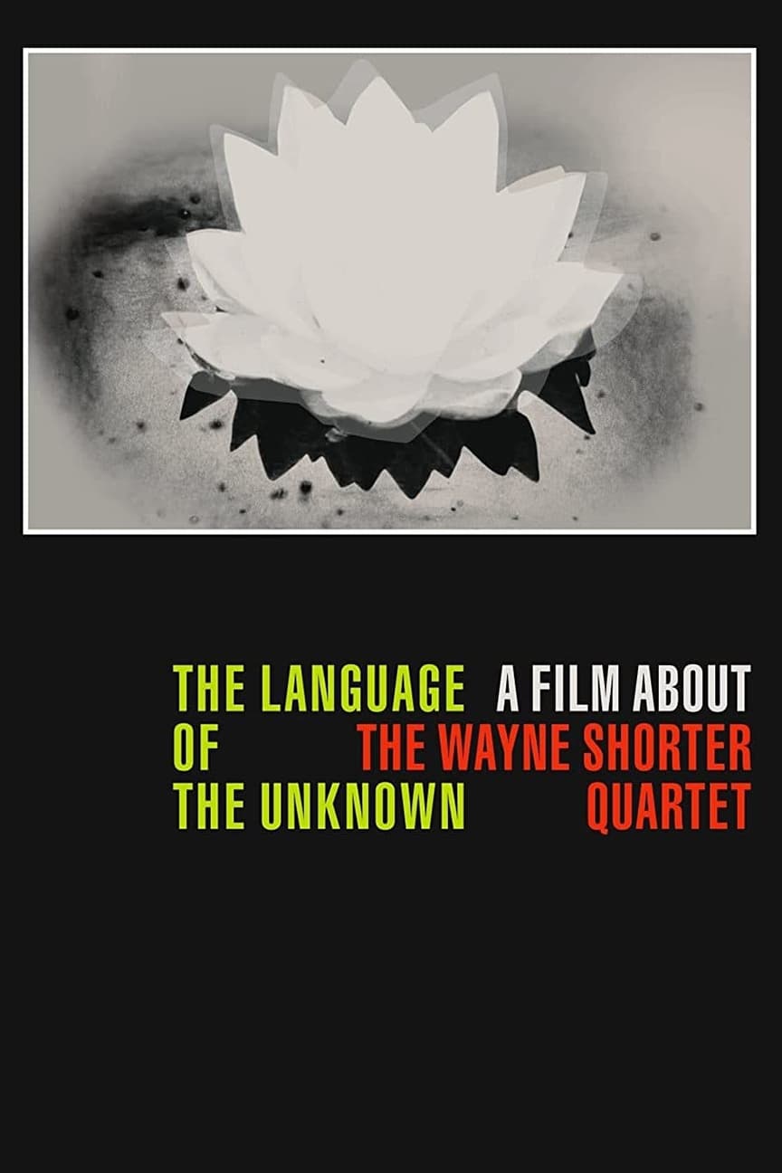 The Language of the Unknown: A Film About the Wayne Shorter Quartet