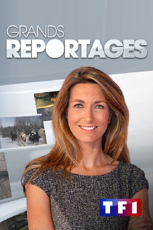 Grands Reportages | Grands Reportages