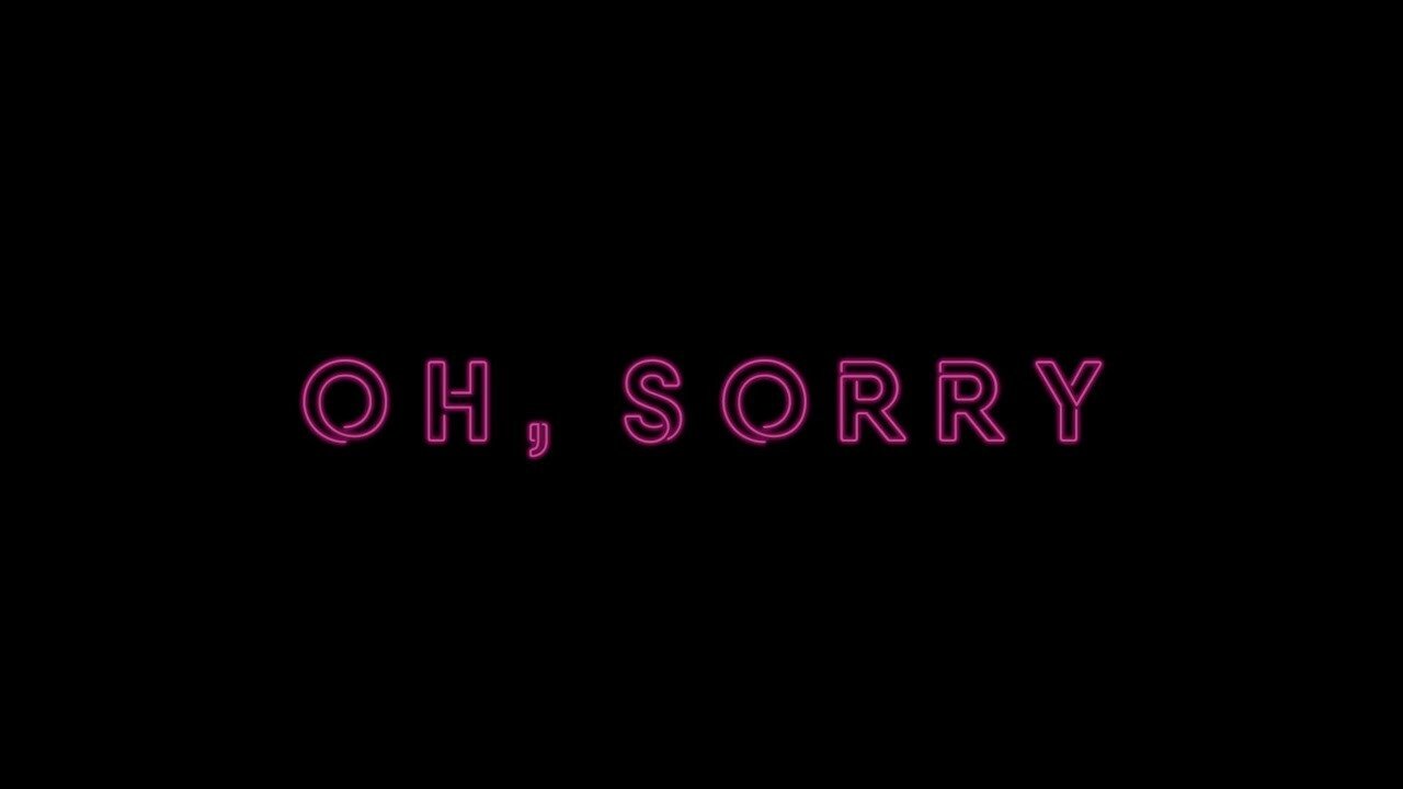 Oh, Sorry|Oh, Sorry