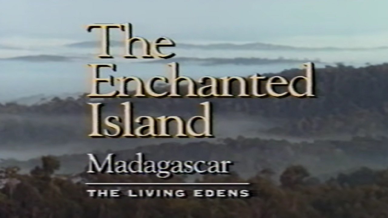 The Enchanted Island Madagascar: The Living Edens|The Enchanted Island Madagascar: The Living Edens