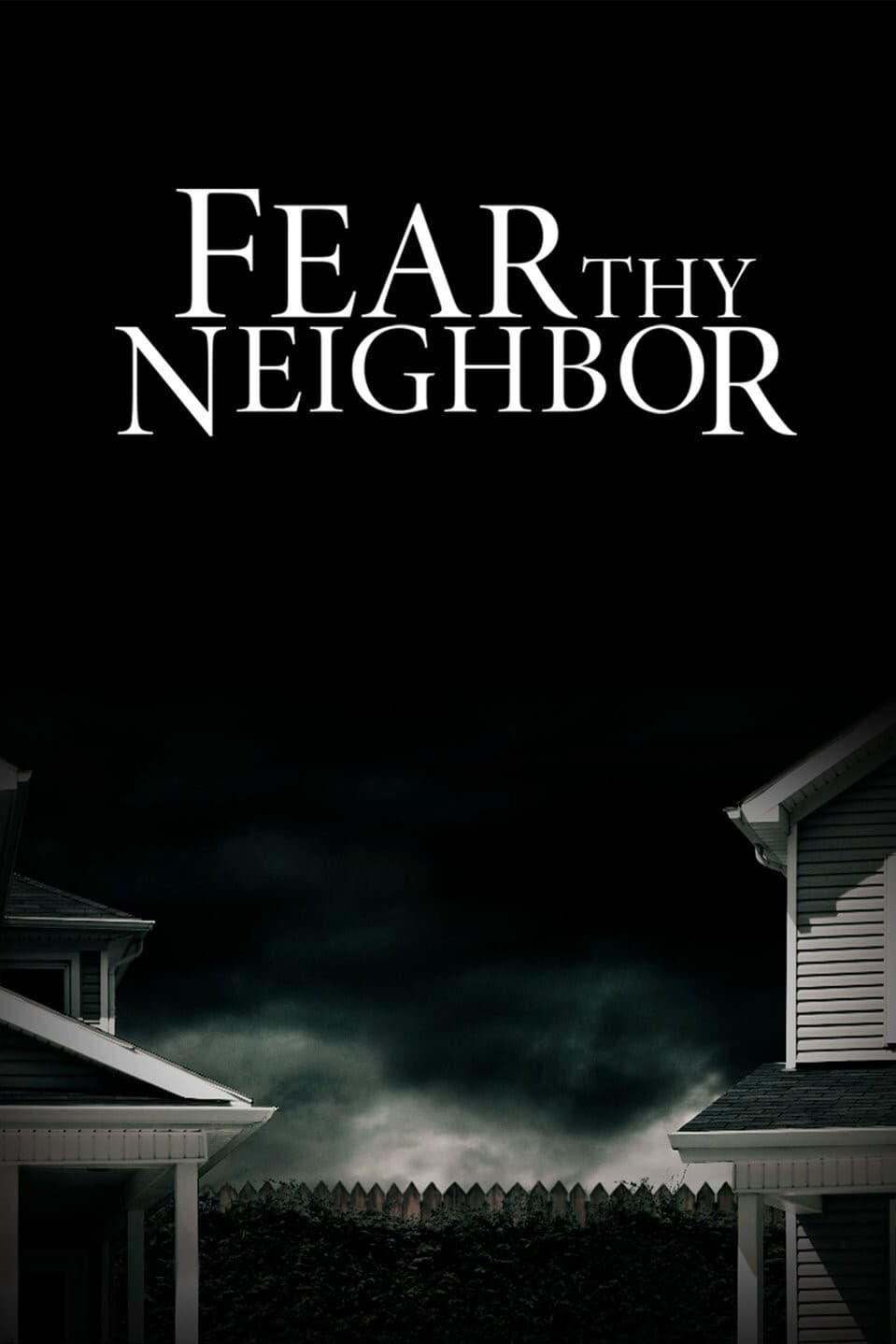 Fear Thy Neighbor | Fear Thy Neighbor