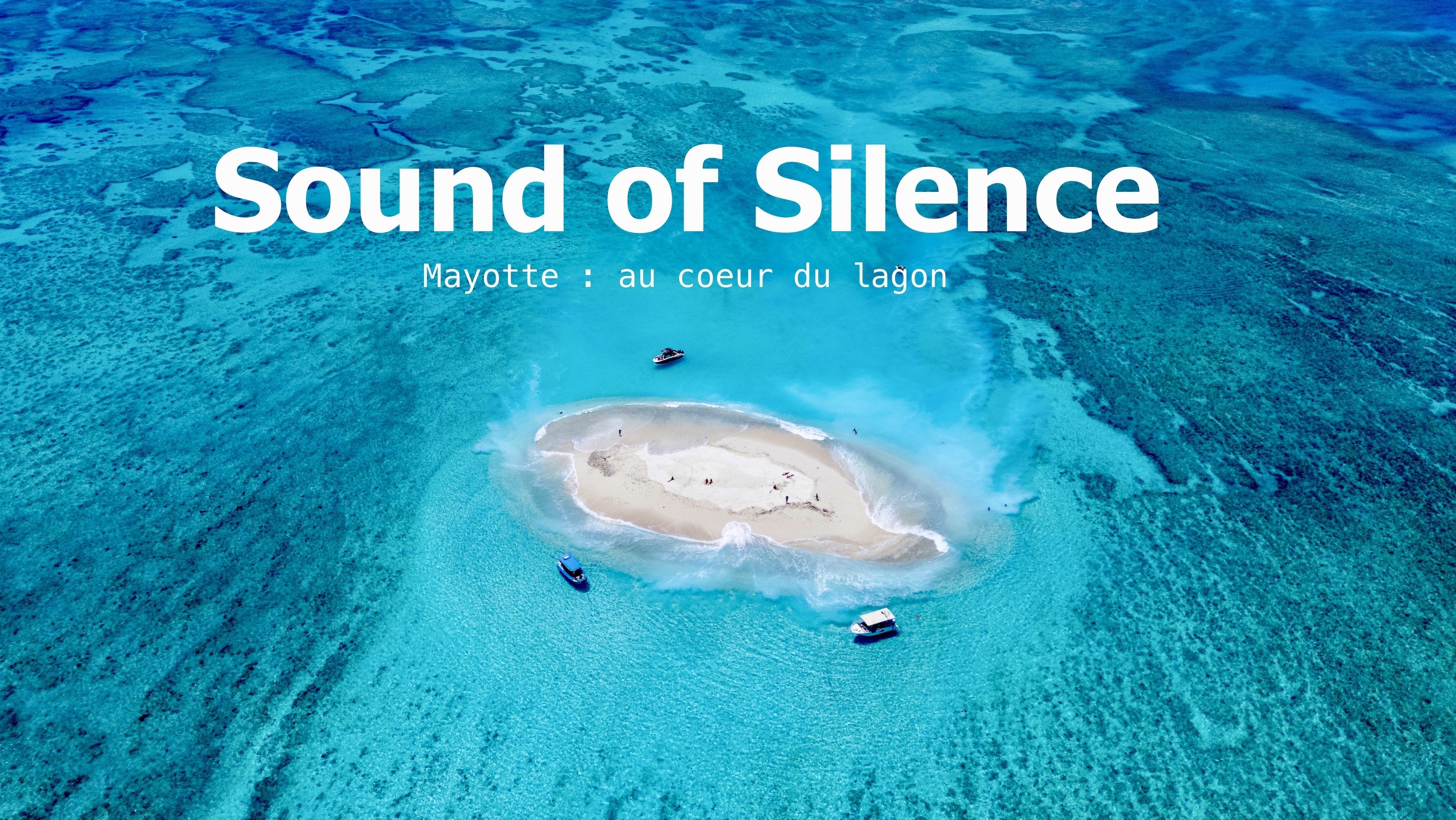 Sound of Silence : Mayotte au coeur du lagon|Sound of Silence : Mayotte au coeur du lagon