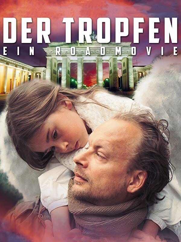 Der Tropfen - Ein Roadmovie | Der Tropfen - Ein Roadmovie