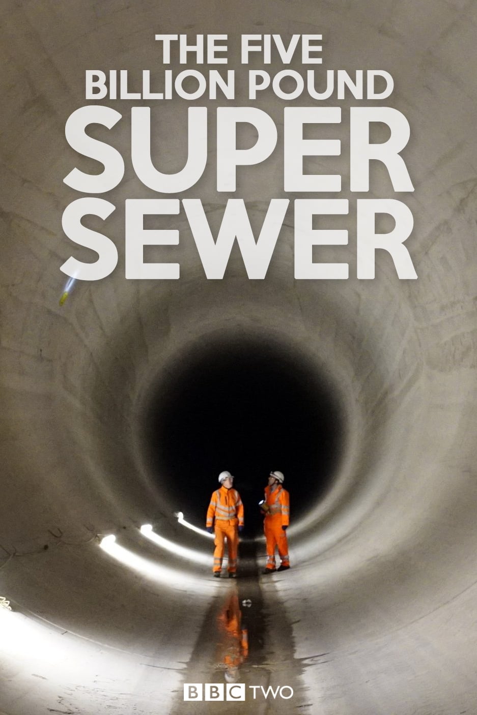 The Five Billion Pound Super Sewer | The Five Billion Pound Super Sewer