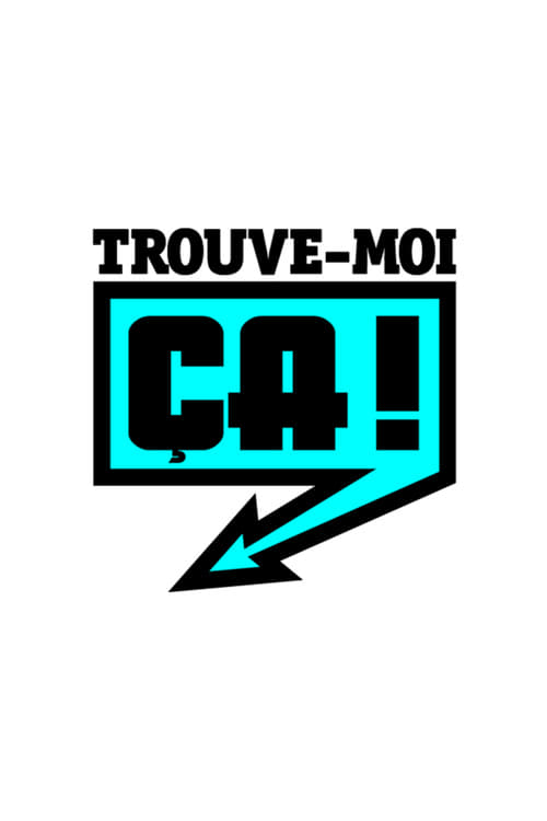 Trouve-moi ça ! | Trouve-moi ça !