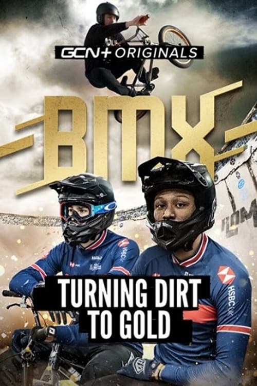 BMX: Turning Dirt To Gold | BMX: Turning Dirt To Gold