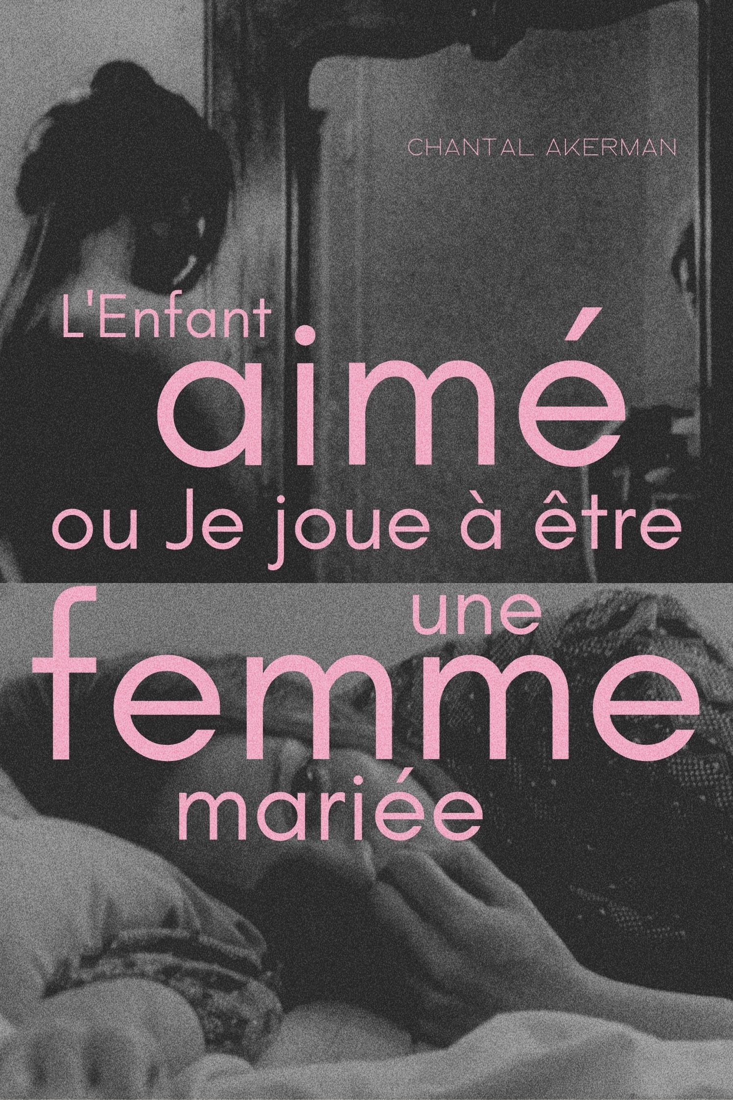 L'Enfant aimé ou Je joue à être une femme mariée | L'Enfant aimé ou Je joue à être une femme mariée