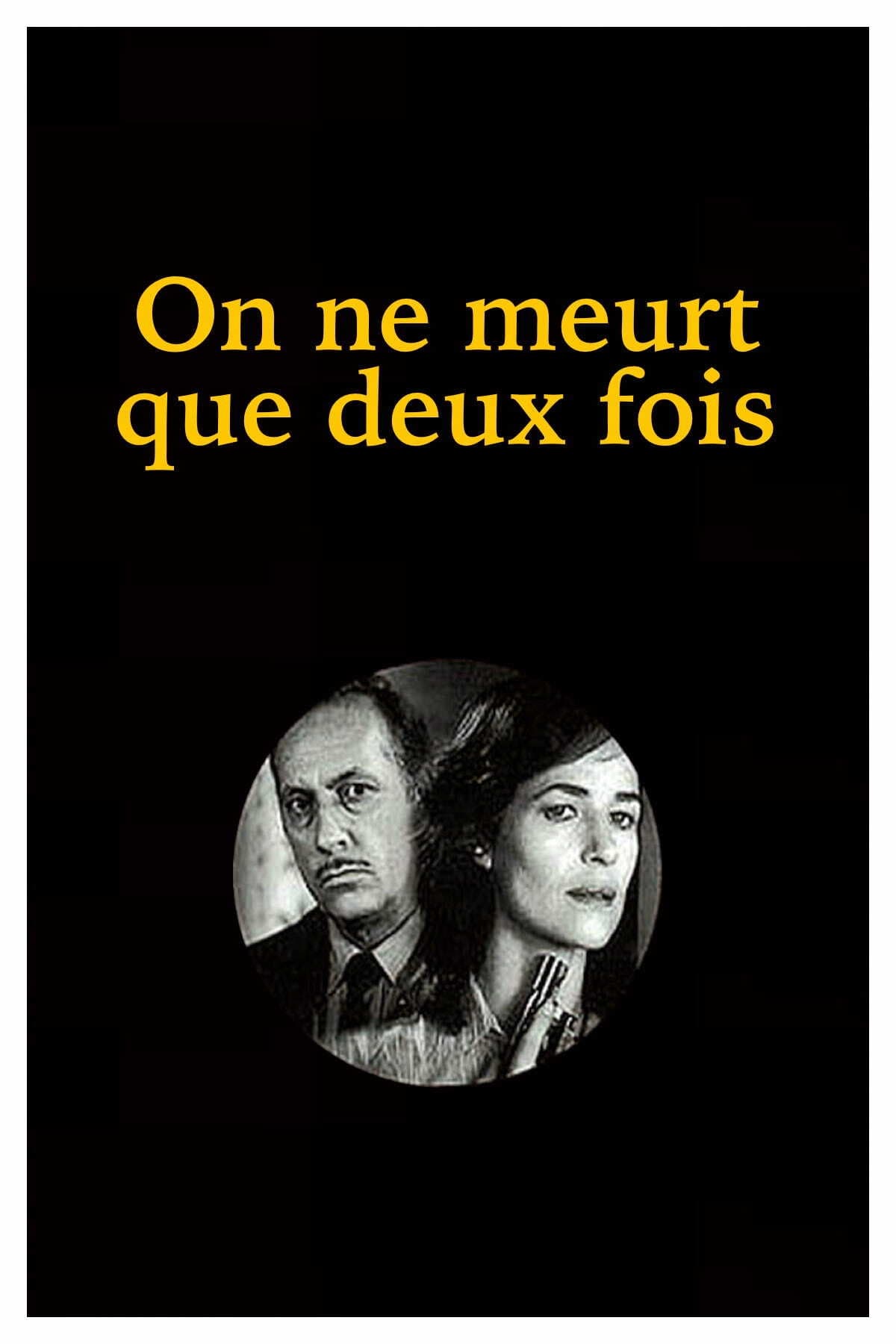 On ne meurt que deux fois | On ne meurt que deux fois