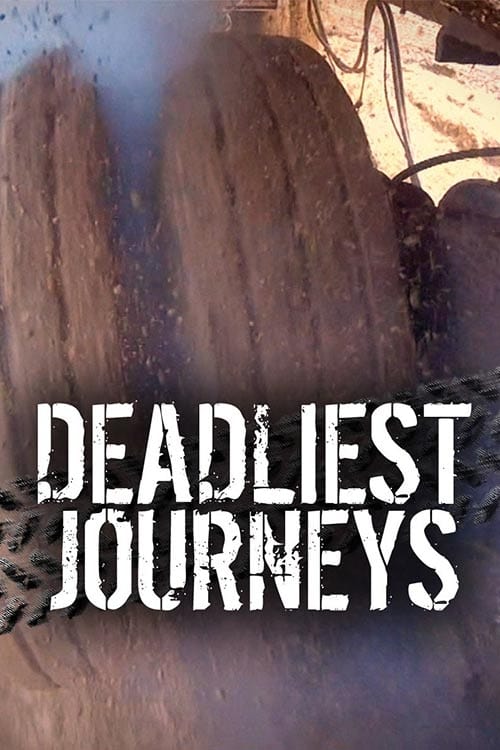 Deadliest Journeys | Deadliest Journeys