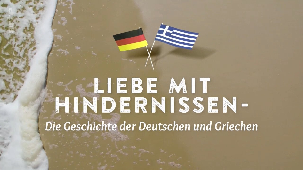 Liebe mit Hindernissen: Die Geschichte der Deutschen und Griechen|Liebe mit Hindernissen: Die Geschichte der Deutschen und Griechen
