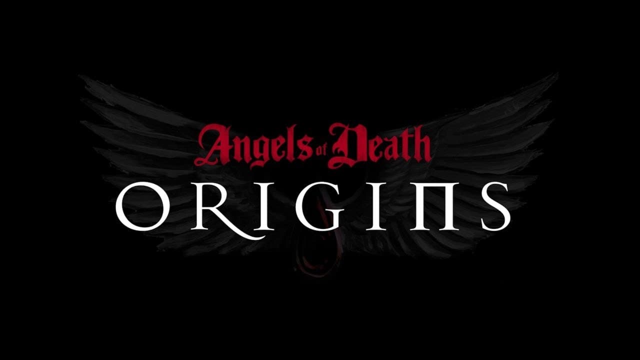 Angels of Death: Origins|Angels of Death: Origins