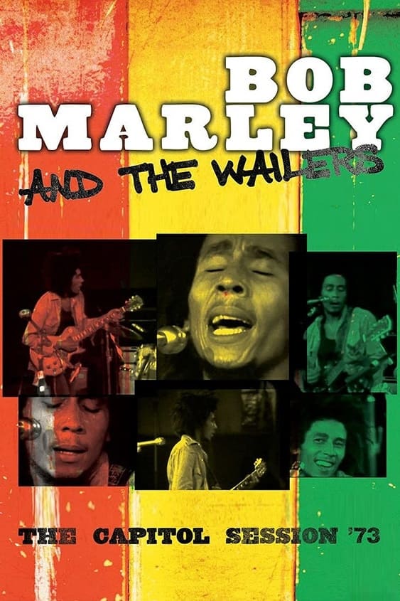 Bob Marley & The Wailers: The Capitol Session '73 | Bob Marley & The Wailers: The Capitol Session '73