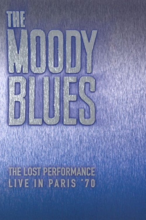 The Moody Blues:  The Lost Performance  (Live In Paris '70) | The Moody Blues:  The Lost Performance  (Live In Paris '70)