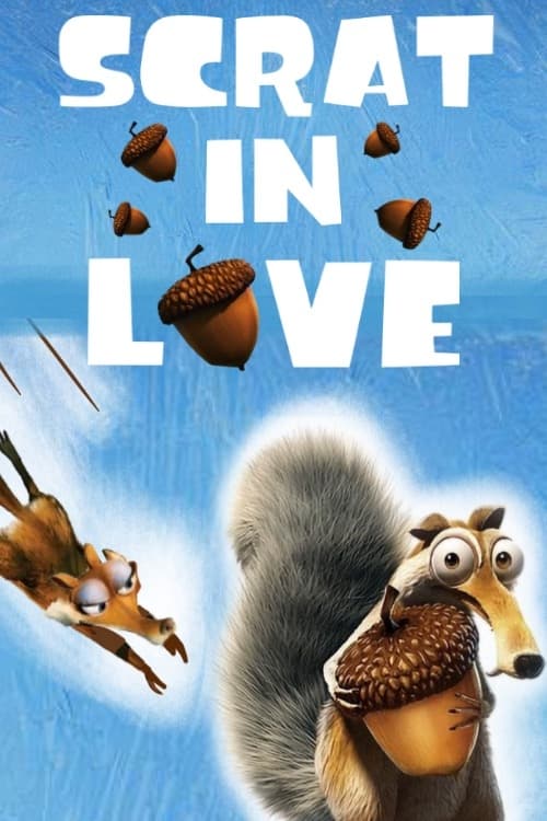 Scrat in Love | Scrat in Love