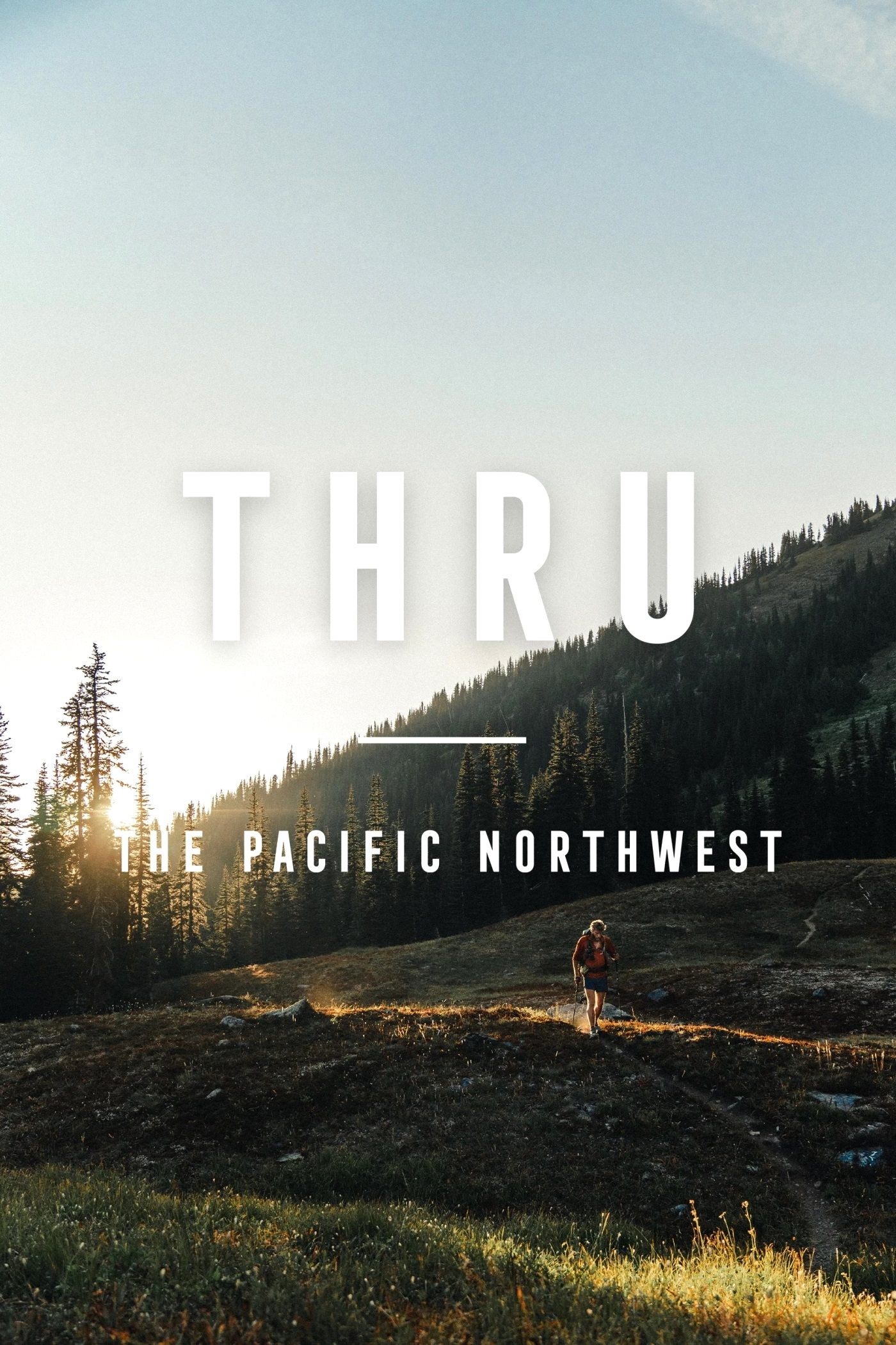 THRU: The Pacific Northwest | THRU: The Pacific Northwest