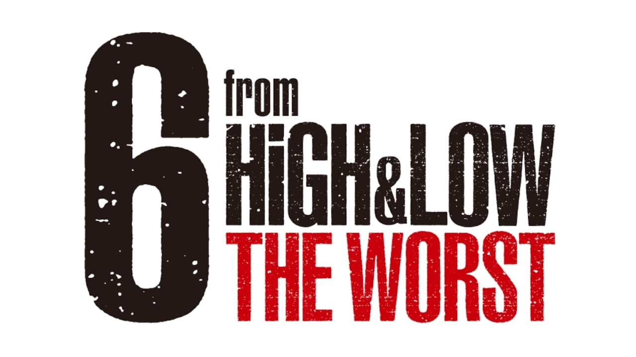 6 from HiGH&LOW THE WORST|6 from HiGH&LOW THE WORST