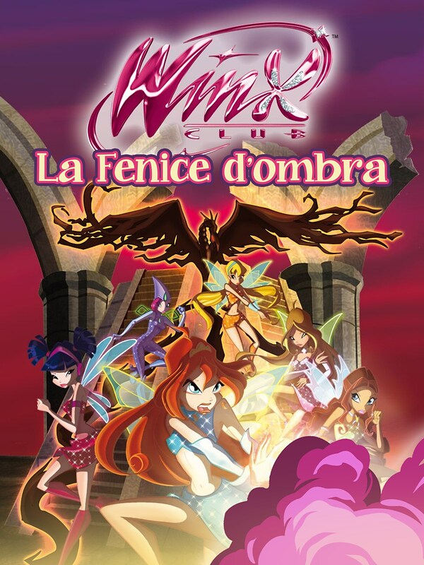 Winx Club - La Fenice d'Ombra | Winx Club - La Fenice d'Ombra