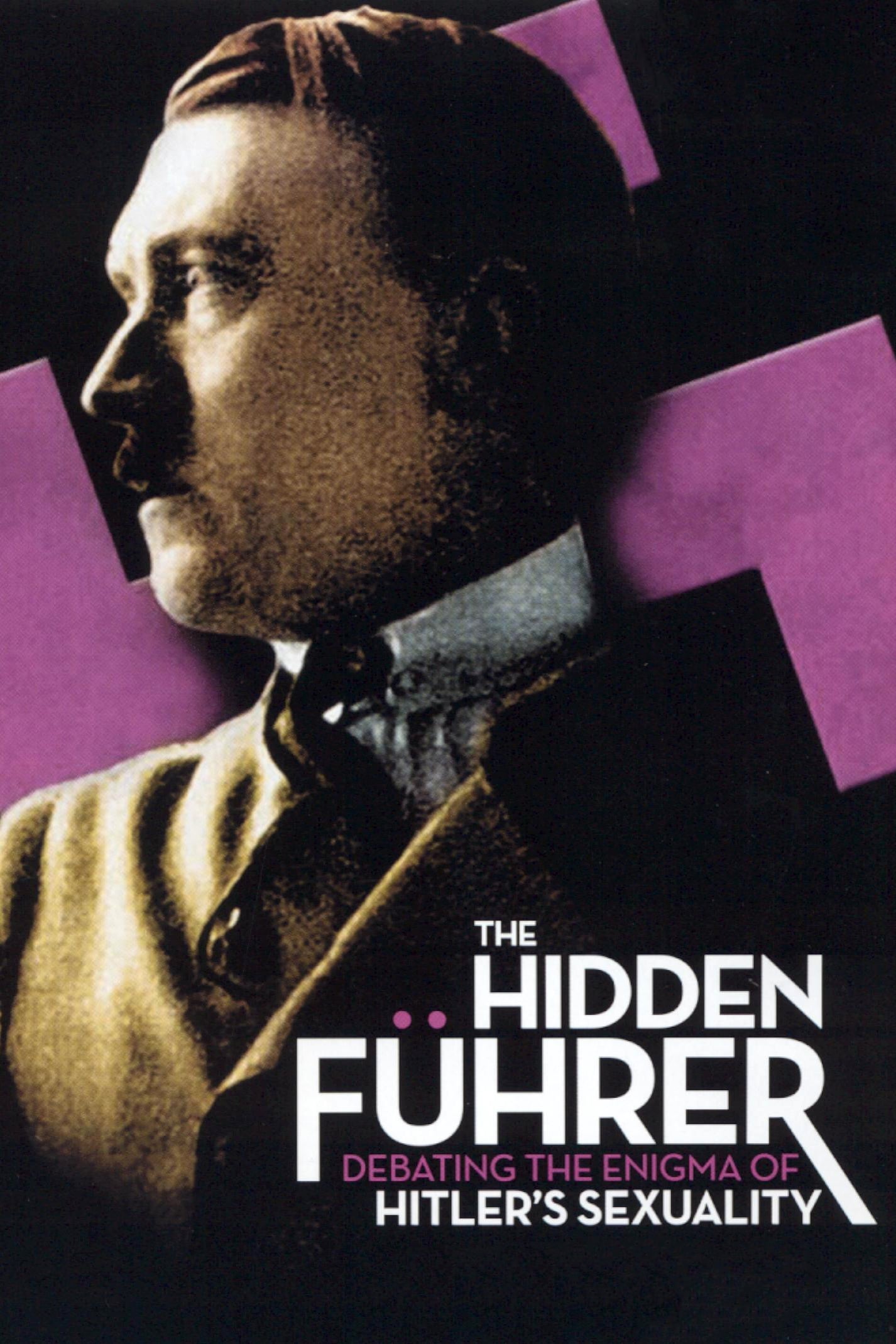 The Hidden Führer: Debating the Enigma of Hitler's Sexuality | The Hidden Führer: Debating the Enigma of Hitler's Sexuality