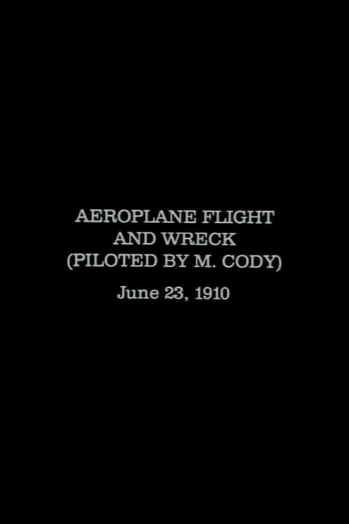 Aeroplane Flight and Wreck (Piloted by M. Cody) | Aeroplane Flight and Wreck (Piloted by M. Cody)