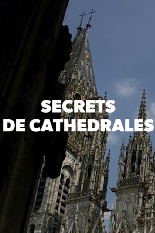 Secrets de cathédrales | Secrets de cathédrales