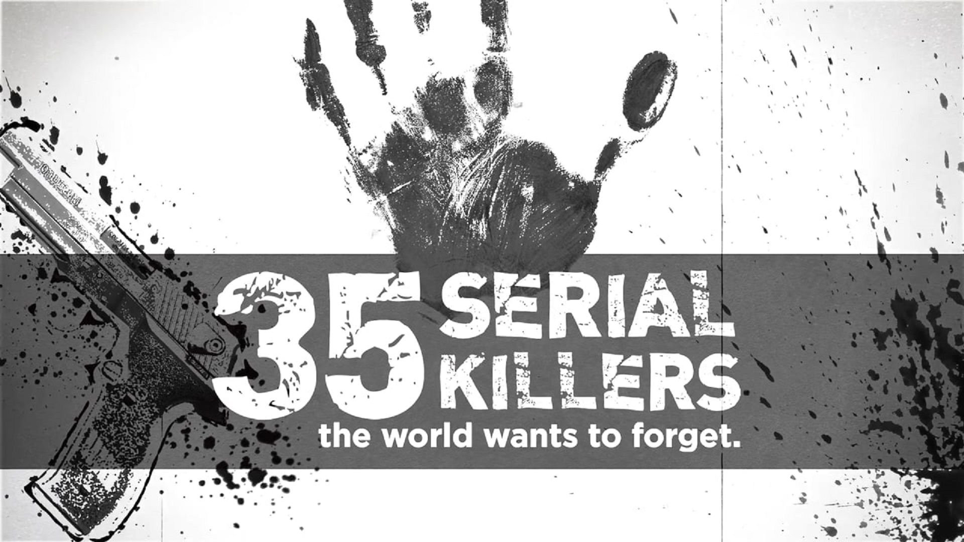 35 Serial Killers the World Wants to Forget|35 Serial Killers the World Wants to Forget