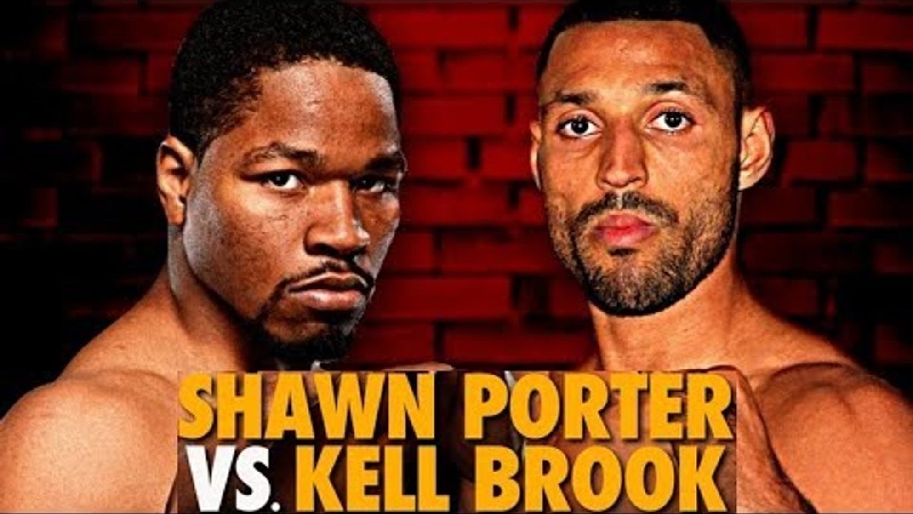 Shawn Porter vs. Kell Brook|Shawn Porter vs. Kell Brook