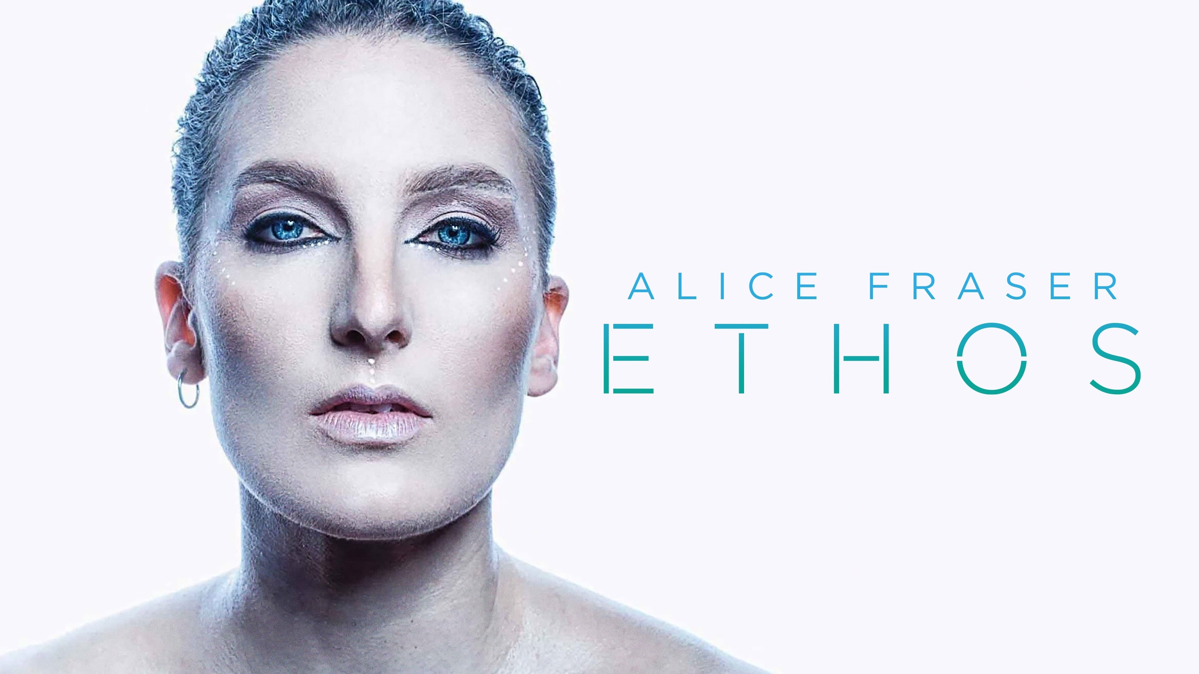 Alice Fraser: Ethos|Alice Fraser: Ethos