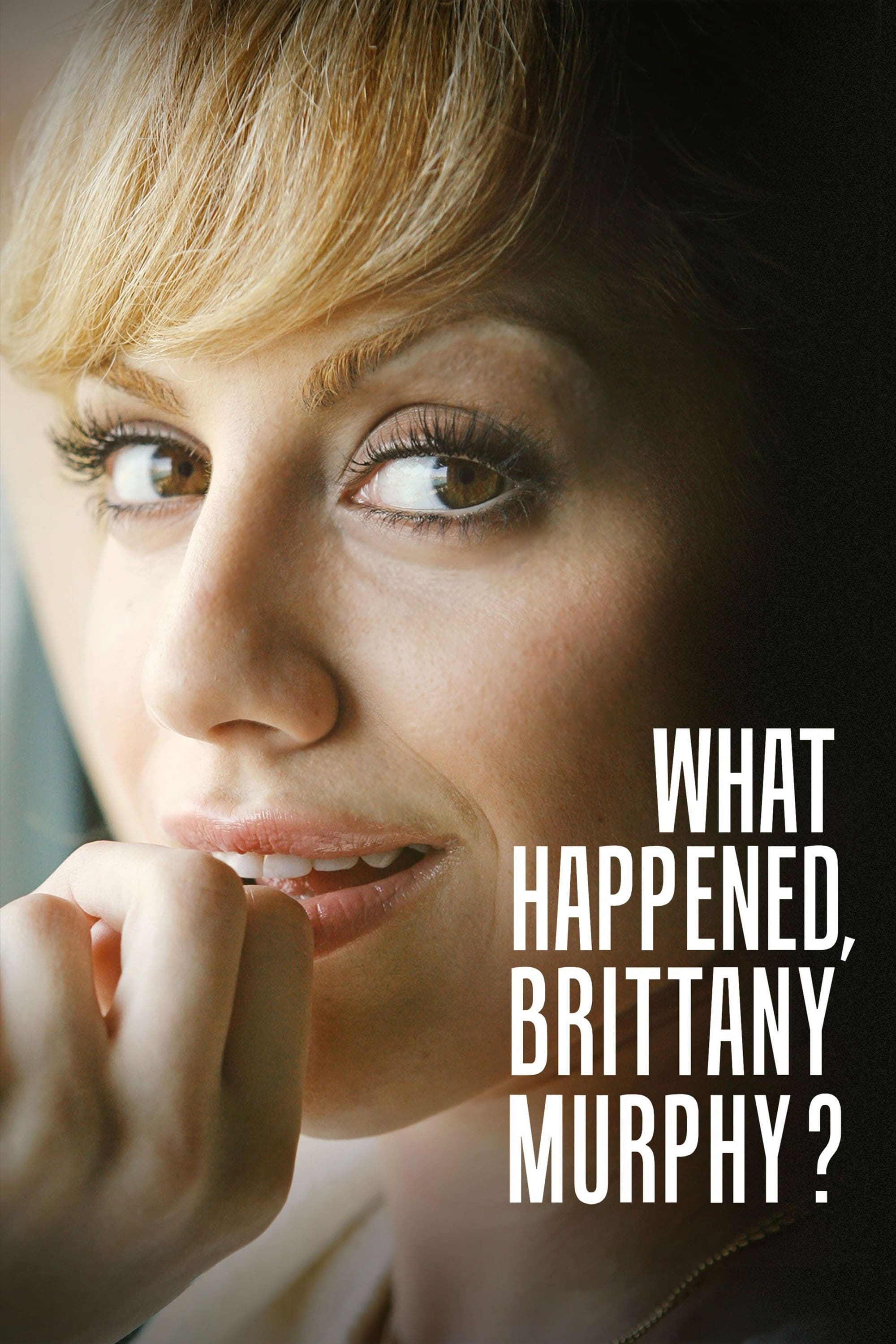 What Happened, Brittany Murphy? | What Happened, Brittany Murphy?