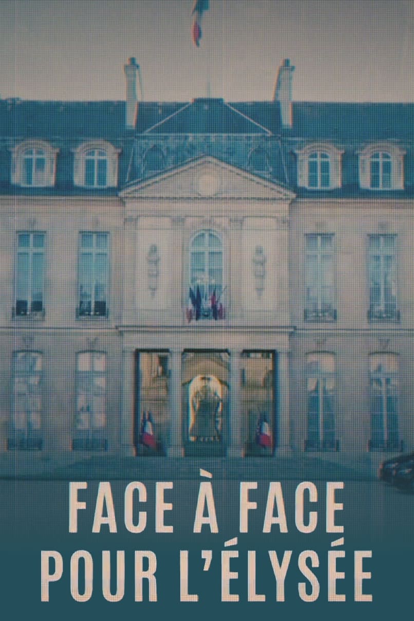 Face à face pour l'Élysée | Face à face pour l'Élysée