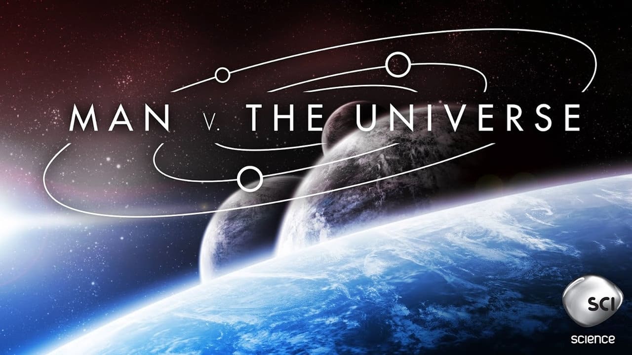 Man vs. the Universe|Man vs. the Universe