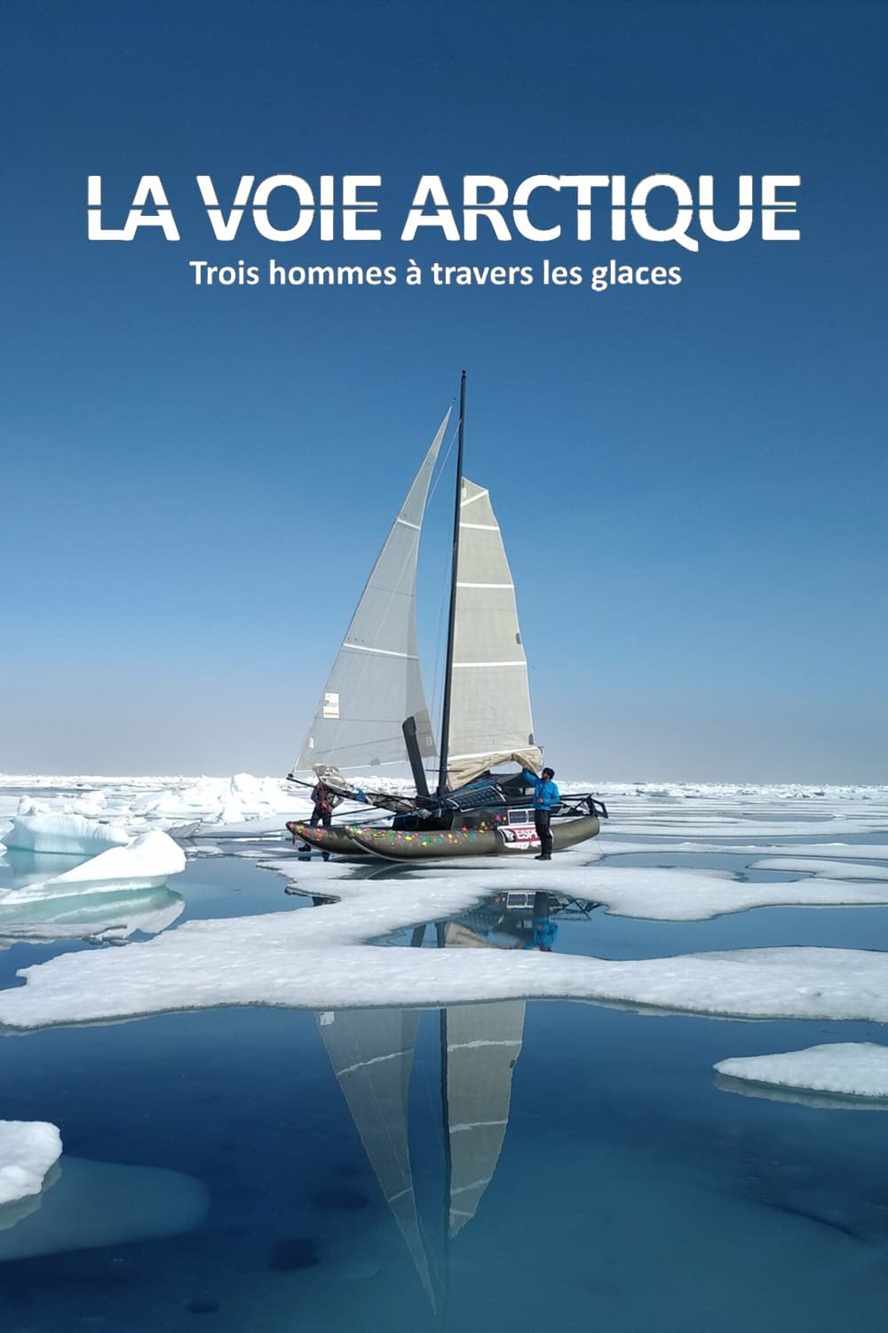 La Voie arctique - Trois hommes à travers les glaces | La Voie arctique - Trois hommes à travers les glaces