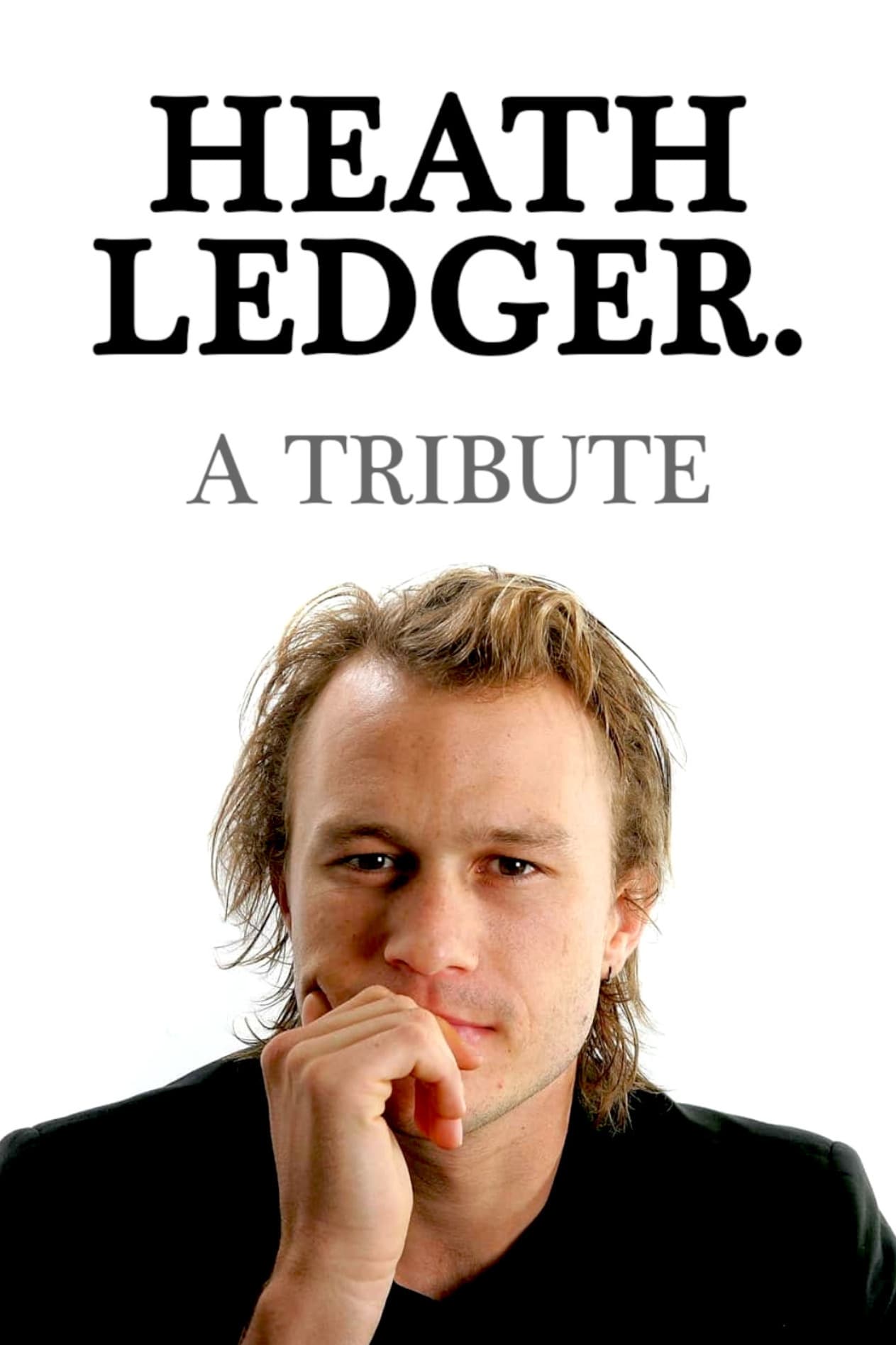 Heath Ledger: A Tribute | Heath Ledger: A Tribute