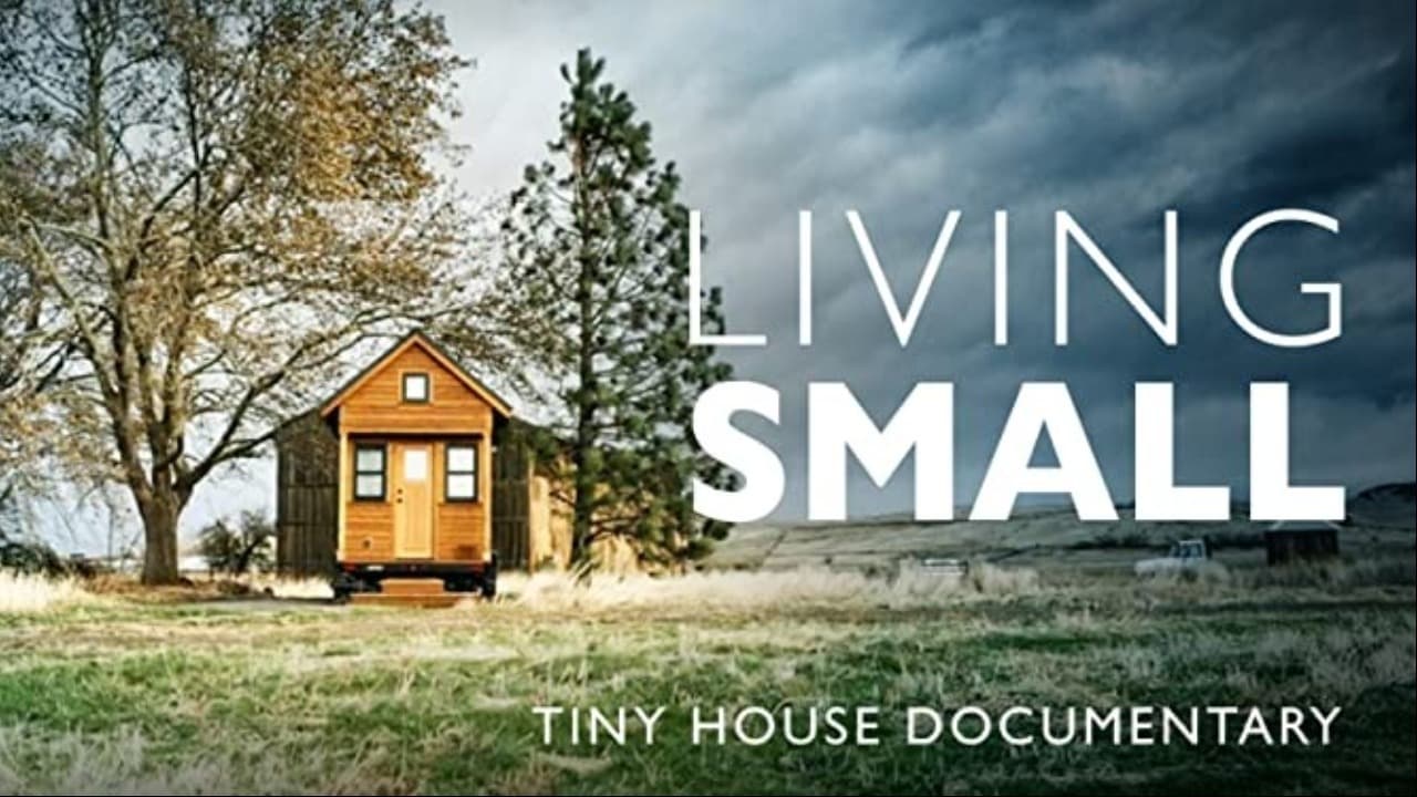 Living Small - Tiny House Documentary|Living Small - Tiny House Documentary