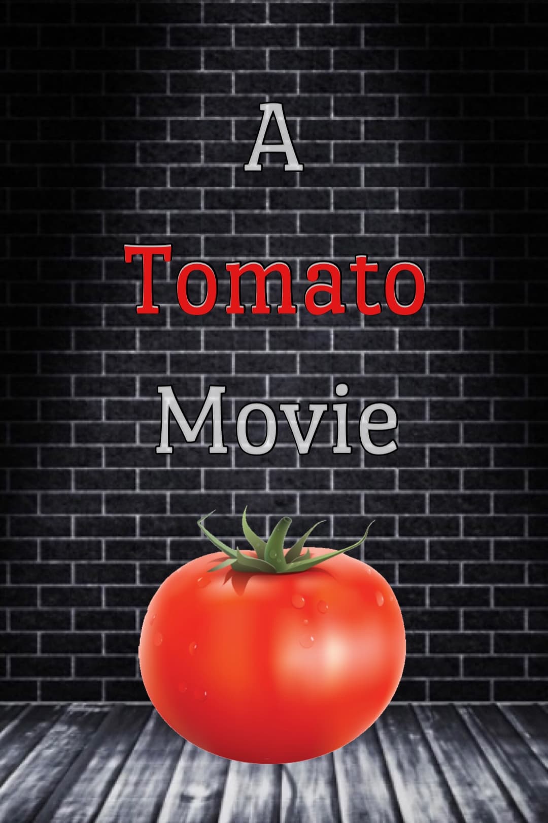 A Tomato Movie | A Tomato Movie