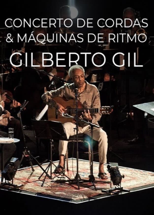 Gilberto Gil - Concerto de Cordas & Máquinas de Ritmo | Gilberto Gil - Concerto de Cordas & Máquinas de Ritmo