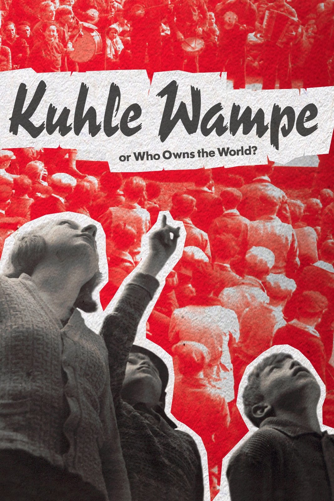 Kuhle Wampe oder: Wem gehört die Welt?