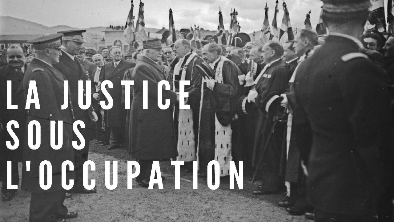 La justice sous l'Occupation|La justice sous l'Occupation