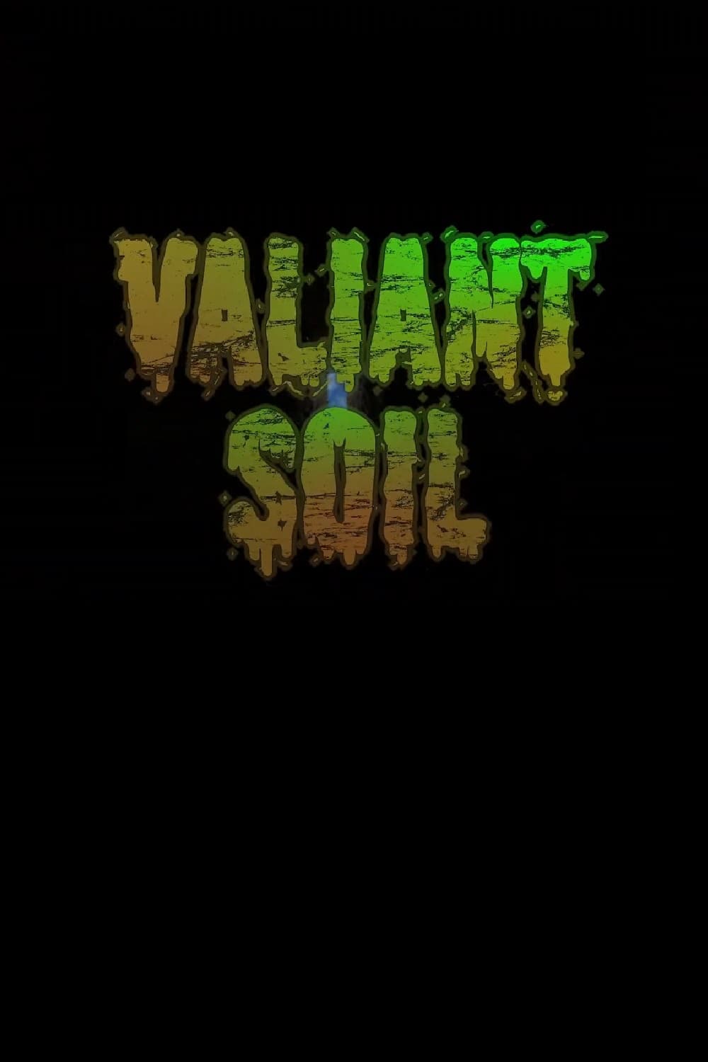 Valiant Soil | Valiant Soil