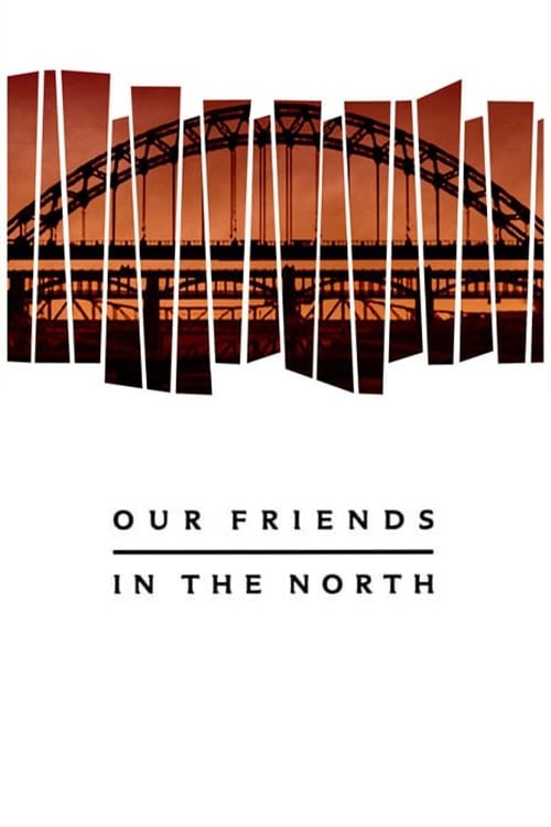 Our Friends in the North | Our Friends in the North