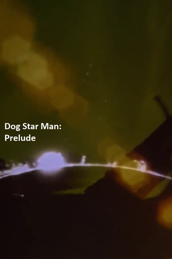 Prelude: Dog Star Man | Prelude: Dog Star Man